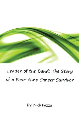 Liderul trupei: Povestea unui supraviețuitor de patru ori al cancerului - Leader of the Band: The Story of a Four-time Cancer Survivor