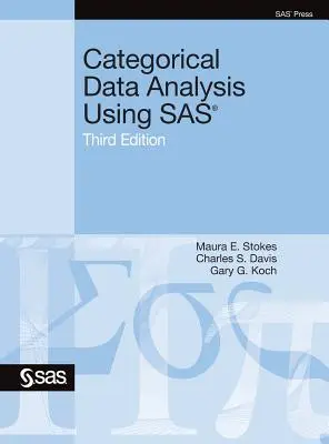 Categorical Data Analysis Using SAS, Ediția a treia - Categorical Data Analysis Using SAS, Third Edition