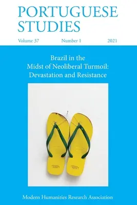 Studii portugheze 37: 1 (2021): Brazilia în mijlocul turbulențelor neoliberale: Devastație și rezistență - Portuguese Studies 37: 1 (2021): Brazil in the Midst of Neoliberal Turmoil: Devastation and Resistance