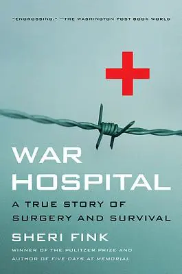 Spital de război: O poveste adevărată de chirurgie și supraviețuire - War Hospital: A True Story of Surgery and Survival