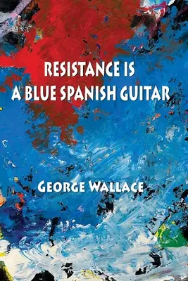 Rezistența este o chitară spaniolă albastră - Resistance Is a Blue Spanish Guitar