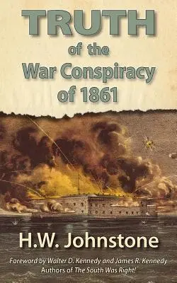 Adevărul despre conspirația războiului din 1861 - The Truth of the War Conspiracy of 1861