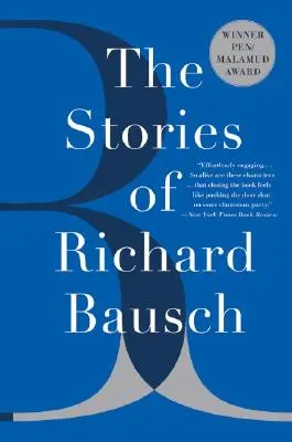 Povestirile lui Richard Bausch - The Stories of Richard Bausch