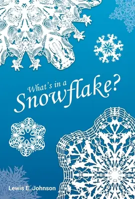 Ce este într-un fulg de zăpadă? - What's in a Snowflake?