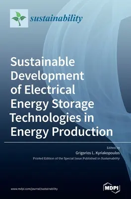 Dezvoltarea durabilă a tehnologiilor de stocare a energiei electrice în producția de energie - Sustainable Development of Electrical Energy Storage Technologies in Energy Production