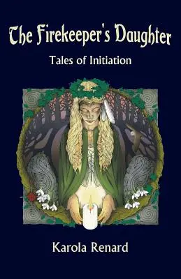 Fiica pompierului: Povești de inițiere - The Firekeeper's Daughter: Tales of Initiation