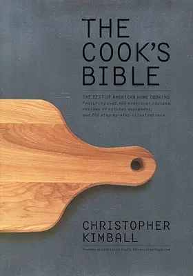 The Cook's Bible: Cele mai bune preparate culinare americane - The Cook's Bible: The Best of American Home Cooking