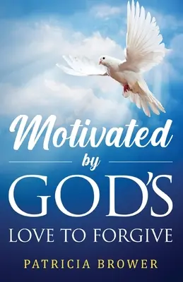Motivat de iubirea lui Dumnezeu să iert - Motivated by God's Love to Forgive