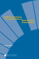 Reclamații privind asistența ineficientă a avocatului în cauzele penale din Carolina de Nord - Ineffective Assistance of Counsel Claims in North Carolina Criminal Cases