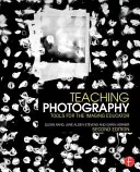 Predarea fotografiei: Instrumente pentru educatorul în imagistică - Teaching Photography: Tools for the Imaging Educator