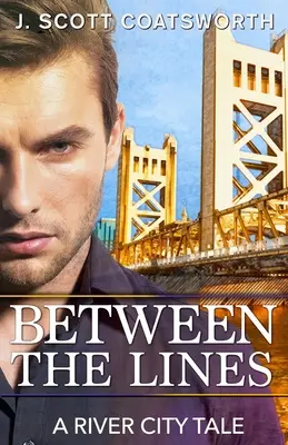 Between the Lines: O poveste River City - Between the Lines: A River City Story