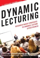 Dynamic Lecturing: Strategii bazate pe cercetare pentru sporirea eficacității cursurilor - Dynamic Lecturing: Research-Based Strategies to Enhance Lecture Effectiveness