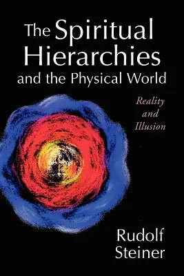 Ierarhiile spirituale și lumea fizică: Realitate și iluzie - The Spiritual Hierarchies and the Physical World: Reality and Illusion