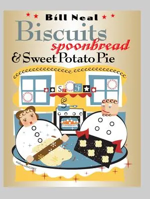 Biscuiți, pâine cu lingură și plăcintă cu cartofi dulci - Biscuits, Spoonbread, & Sweet Potato Pie