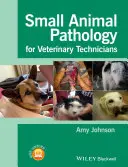 Patologia animalelor mici pentru tehnicienii veterinari - Small Animal Pathology for Veterinary Technicians