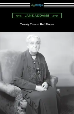Douăzeci de ani la Hull House - Twenty Years at Hull House