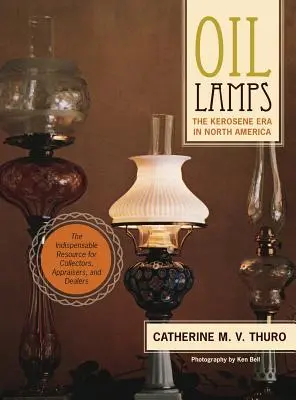 Lămpi cu ulei: Era kerosenului în America de Nord - Oil Lamps: The Kerosene Era in North America