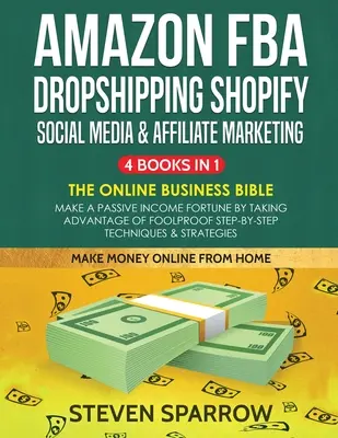 Amazon FBA, Dropshipping Shopify, Social Media & Affiliate Marketing: Faceți o avere de venituri pasive profitând de tehnica pas cu pas Foolproof - Amazon FBA, Dropshipping Shopify, Social Media & Affiliate Marketing: Make a Passive Income Fortune by Taking Advantage of Foolproof Step-by-step Tech