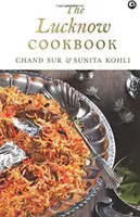 Cartea de bucate din Lucknow - The Lucknow Cookbook