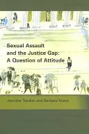 Agresiunea sexuală și decalajul de justiție: o chestiune de atitudine - Sexual Assault and the Justice Gap: A Question of Attitude