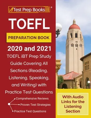 Cartea de pregătire TOEFL 2020 și 2021: TOEFL iBT Prep Study Guide Covering All Sections (Reading, Listening, Speaking, and Writing) with Practice Test - TOEFL Preparation Book 2020 and 2021: TOEFL iBT Prep Study Guide Covering All Sections (Reading, Listening, Speaking, and Writing) with Practice Test