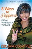 8 căi către fericire: De oriunde te-ai afla - 8 Ways to Happiness: From Wherever You Are