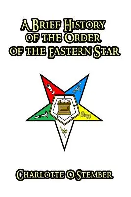 O scurtă istorie a Ordinului Steaua de Est - A Brief History of the Order of the Eastern Star