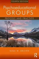 Grupuri psihoeducaționale: Proces și practică - Psychoeducational Groups: Process and Practice