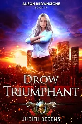 Drow triumfător: O aventură de acțiune Urban Fantasy - Drow Triumphant: An Urban Fantasy Action Adventure
