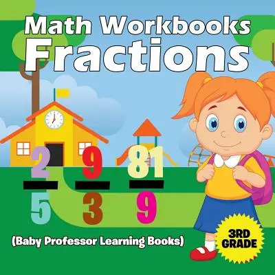 Caiete de matematică de clasa a 3-a: Fracții (Baby Professor Learning Books) - Math Workbooks 3rd Grade: Fractions (Baby Professor Learning Books)