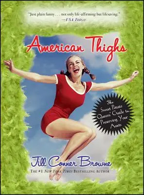 American Thighs: Ghidul reginei cartofilor dulci pentru păstrarea bunurilor - American Thighs: The Sweet Potato Queens' Guide to Preserving Your Assets