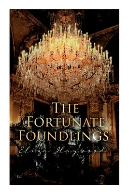 The Fortunate Foundlings: Regency Romance Classic