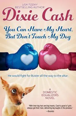 Poți avea inima mea, dar nu te atinge de câinele meu - You Can Have My Heart, but Don't Touch My Dog