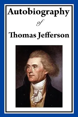 Autobiografia lui Thomas Jefferson - Autobiography of Thomas Jefferson
