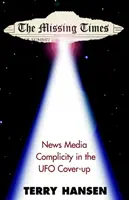 The Missing Times: Complicitatea presei în mușamalizarea OZN-urilor - The Missing Times: News Media Complicity in the UFO Cover-Up
