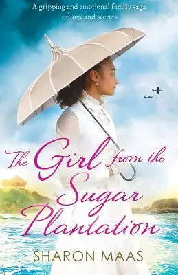 The Girl from the Sugar Plantation: O saga de familie captivantă și emoționantă despre dragoste și secrete - The Girl from the Sugar Plantation: A gripping and emotional family saga of love and secrets