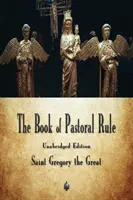 Cartea regulii pastorale [The Book of Pastoral Rule - The Book of Pastoral Rule