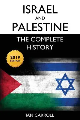 Israel și Palestina: Istoria completă [Ediția 2019] - Israel and Palestine: The Complete History [2019 Edition]