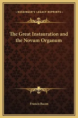 Marea Instaurare și Novum Organum - The Great Instauration and the Novum Organum