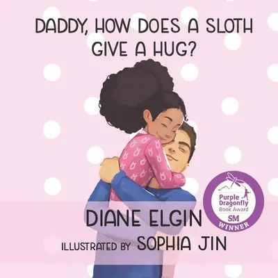 Tati, cum îmbrățișează un leneș? - Daddy, How Does a Sloth Give a Hug?