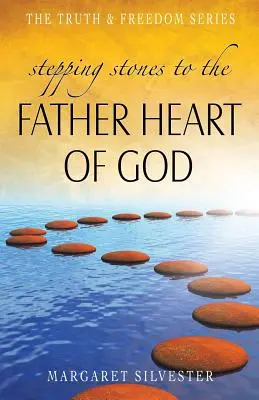Trepte către Inima Părintească a lui Dumnezeu - Stepping Stones to the Father Heart of God