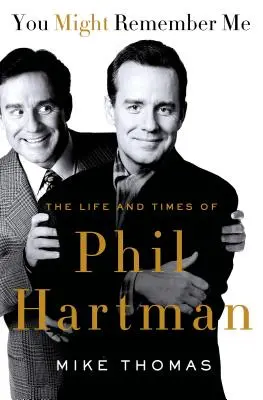 You Might Remember Me: Viața și epoca lui Phil Hartman - You Might Remember Me: The Life and Times of Phil Hartman