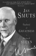 Jan Smuts - Fără teamă de măreție - Jan Smuts - Unafraid of Greatness