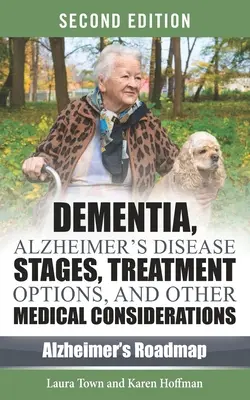 Demența, stadiile bolii Alzheimer, tratamentele și alte considerații medicale - Dementia, Alzheimer's Disease Stages, Treatments, and Other Medical Considerations