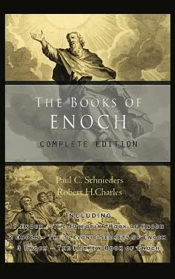 Cărțile lui Enoh: Ediție completă: Inclusiv (1) Cartea etiopiană a lui Enoh, (2) Secretele slavone și (3) Cartea ebraică a lui Enoh - The Books of Enoch: Complete edition: Including (1) The Ethiopian Book of Enoch, (2) The Slavonic Secrets and (3) The Hebrew Book of Enoch