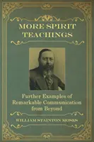 Mai multe învățături spirituale: : Alte exemple de comunicare remarcabilă din lumea de dincolo - More Spirit Teachings: : Further Examples of Remarkable Communication from Beyond