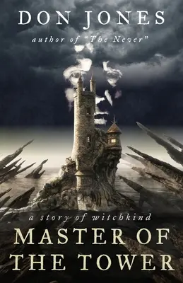 Stăpânul turnului: o poveste a vrăjitoriei - Master of the Tower: a story of witchkind