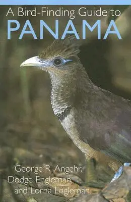 Un ghid pentru găsirea păsărilor în Panama - A Bird-Finding Guide to Panama