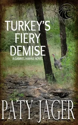 Decesul fulgerător al curcanului: Romanul lui Gabriel Hawke - Turkey's Fiery Demise: Gabriel Hawke Novel