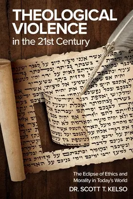 Violența teologică în secolul XXI: Eclipsa de etică și moralitate în lumea de astăzi - Theological Violence in the 21st Century: The Eclipse of Ethics and Morality in Today's World